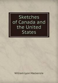 Sketches of Canada and the United States