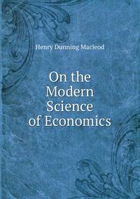 On the Modern Science of Economics