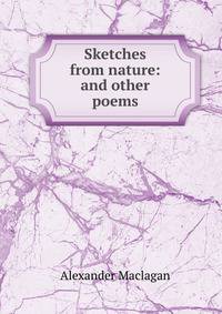 Sketches from nature: and other poems