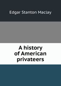 A history of American privateers
