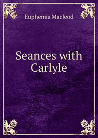 Seances with Carlyle