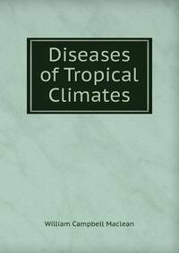 Diseases of Tropical Climates