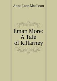 Eman More: A Tale of Killarney