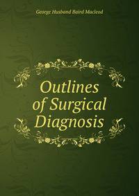 Outlines of Surgical Diagnosis