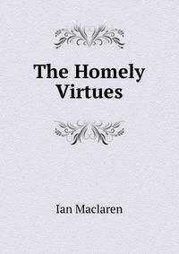 The Homely Virtues
