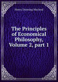 The Principles of Economical Philosophy, Volume 2, part 1