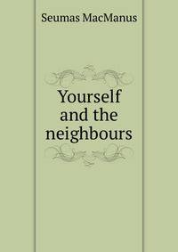 Yourself and the neighbours