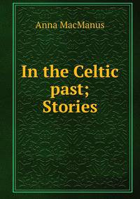 In the Celtic past; Stories