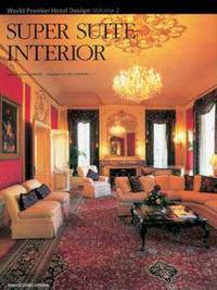 Super Suite Interior. World Premier Hotel Design