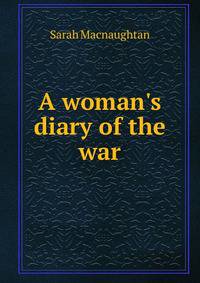 A woman's diary of the war