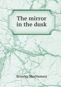 The mirror in the dusk