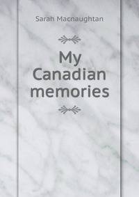 My Canadian memories
