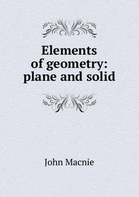 Elements of geometry: plane and solid