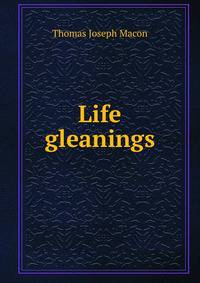 Life gleanings