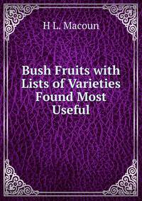 Bush Fruits with Lists of Varieties Found Most Useful
