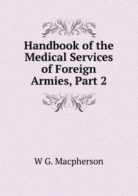 Handbook of the Medical Services of Foreign Armies, Part 2
