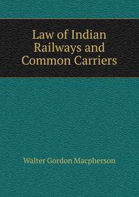 Law of Indian Railways and Common Carriers
