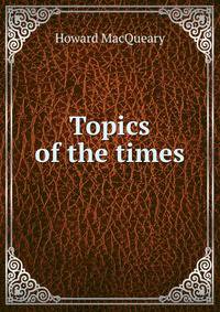 Topics of the times