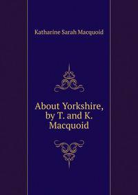 About Yorkshire, by T. and K. Macquoid