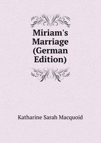 Miriam's Marriage (German Edition)