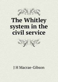 The Whitley system in the civil service
