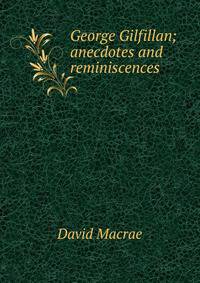 George Gilfillan; anecdotes and reminiscences