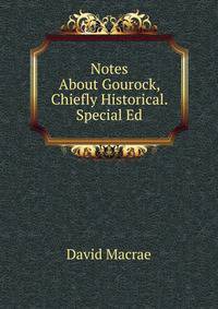 Notes About Gourock, Chiefly Historical. Special Ed