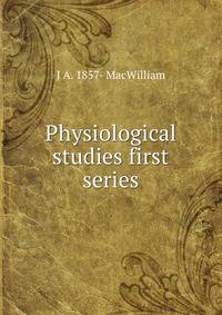 Physiological studies first series