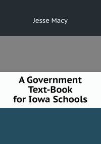 A Government Text-Book for Iowa Schools
