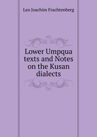 Lower Umpqua texts and Notes on the Kusan dialects