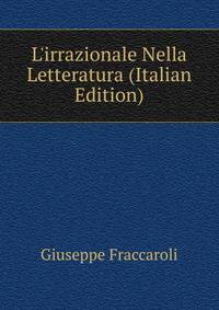 L'irrazionale Nella Letteratura (Italian Edition)
