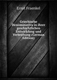 Griechische Denominativa in ihrer geschichtlichen Entwicklung und Verbreitung (German Edition)