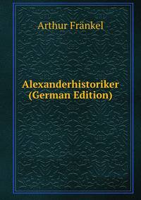 Alexanderhistoriker (German Edition)
