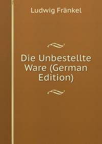 Die Unbestellte Ware (German Edition)