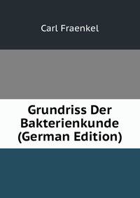 Grundriss Der Bakterienkunde (German Edition)