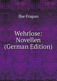 Wehrlose: Novellen (German Edition)