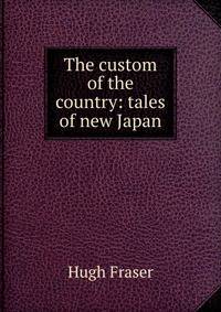 The custom of the country: tales of new Japan