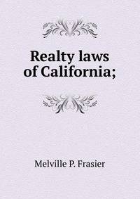 Realty laws of California;