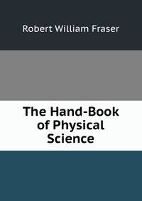 The Hand-Book of Physical Science
