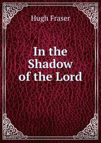 In the Shadow of the Lord