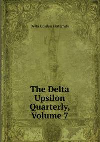 The Delta Upsilon Quarterly, Volume 7