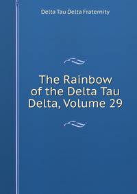 The Rainbow of the Delta Tau Delta, Volume 29