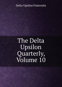 The Delta Upsilon Quarterly, Volume 10