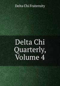 Delta Chi Quarterly, Volume 4