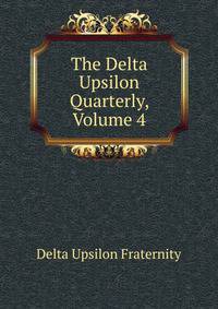 The Delta Upsilon Quarterly, Volume 4