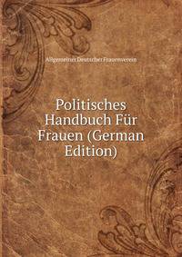 Politisches Handbuch Fur Frauen (German Edition)