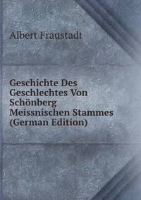 Geschichte Des Geschlechtes Von Schonberg Meissnischen Stammes (German Edition)