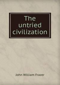 The untried civilization