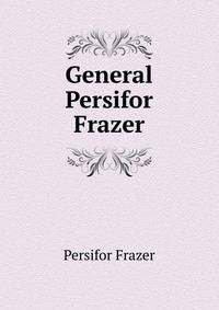 General Persifor Frazer