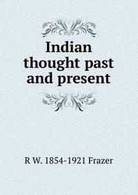 Indian thought past and present